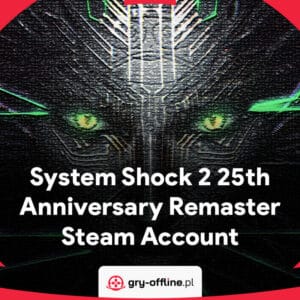 System Shock 2 25th Anniversary Remaster Steam Offline Account Shared