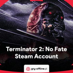 Terminator 2 No Fate Shared Account Steam