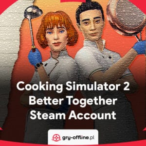 Cooking Simulator 2 Better Together Shared Account Steam Offline Mode