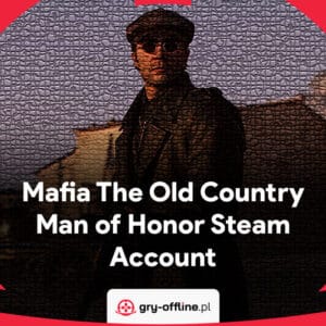 Mafia The Old Country Man of Honor Steam Offline Account Shared