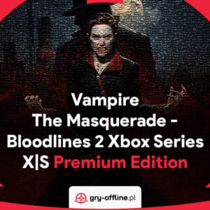 Vampire: The Masquerade - Bloodlines 2 Konto Xbox Series X/S Premium Edition