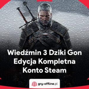 Wiedźmin 3 Dziki Gon Edycja Kompletna PC Dostęp Konto Offline Steam